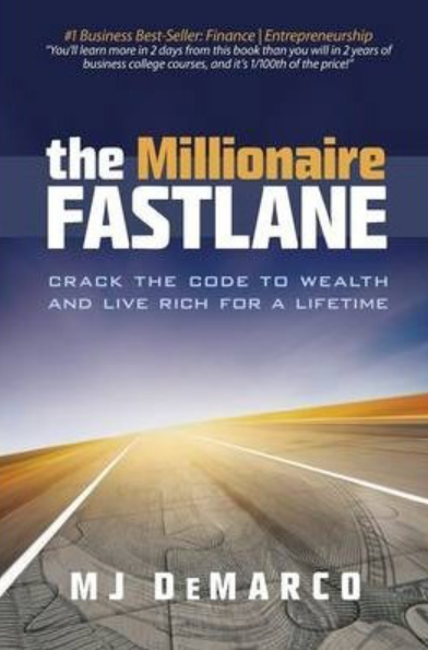 The Millionaire Fastlane Summary - MJ DeMarco