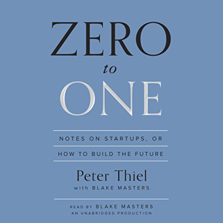 Zero To One Summary - Peter Thiel
