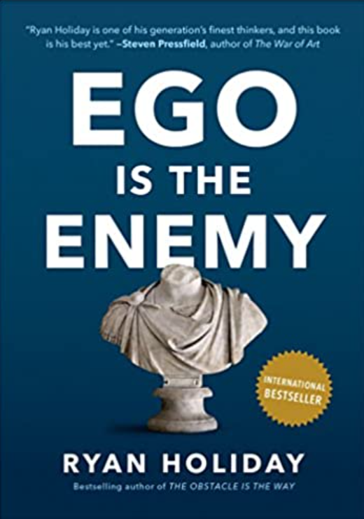 Ego Is The Enemy Summary - A Ryan Holiday Book