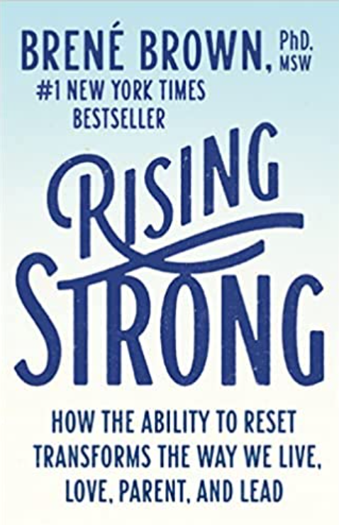 Rising Strong Summary - Brené Brown