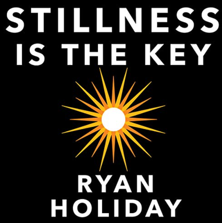 Stillness Is the Key - Ryan Holiday book