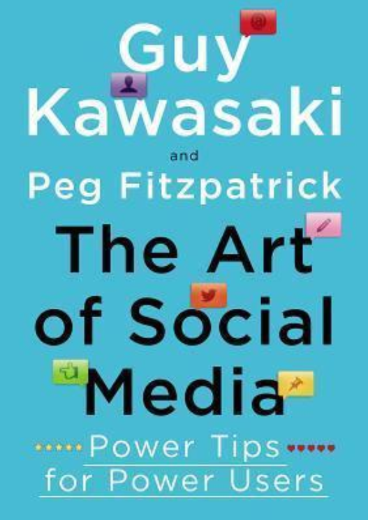 The art of social media summary - guy kawasaki book
