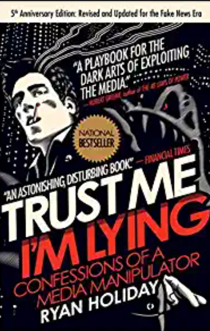 trust me I'm lying summary by ryan holiday - fake news and media manipulation book